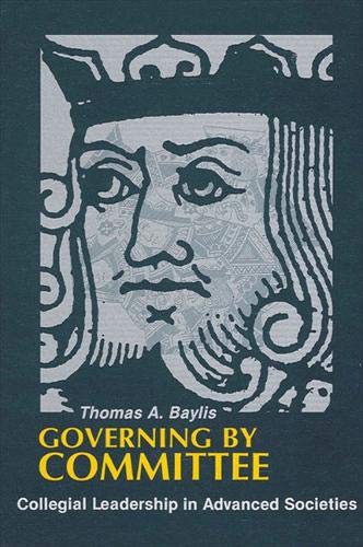 9780887069444: Governing by Committee: Collegial Leadership in Advanced Societies (Suny Series in Leadership Studies)