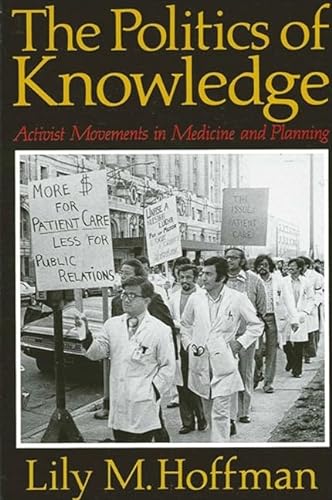 Beispielbild fr HARDBACK - The Politics of Knowledge: Activist Movements in Medicine and Planning zum Verkauf von G. & J. CHESTERS