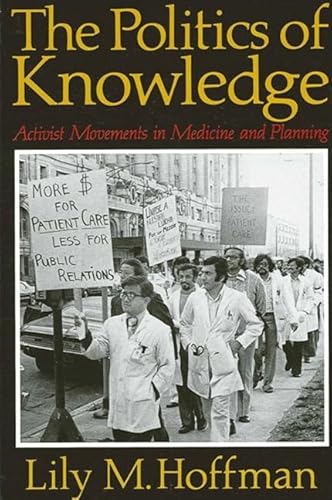 Imagen de archivo de HARDBACK - The Politics of Knowledge: Activist Movements in Medicine and Planning a la venta por G. & J. CHESTERS