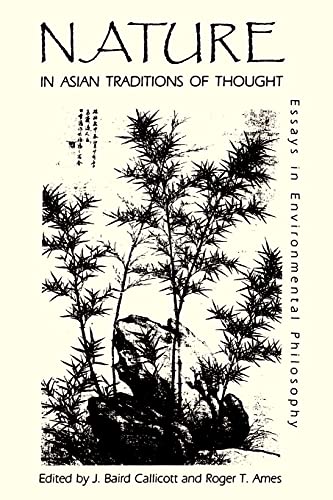 Beispielbild fr Nature in Asian Traditions of Thought : Essays in Environmental Philosophy zum Verkauf von Better World Books