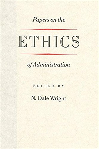 Beispielbild fr Papers on the Ethics of Administration zum Verkauf von Better World Books
