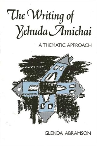 9780887069956: The Writing of Yehuda Amichai: A Thematic Approach (SUNY series in Modern Jewish Literature and Culture)