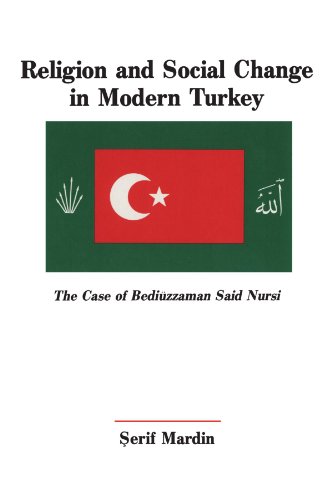 Stock image for Religion and Social Change in Modern Turkey: The Case of Bediuzzaman Said Nursi (Suny Series in North Eastern Studies) (SUNY series in Near Eastern Studies) for sale by Best and Fastest Books