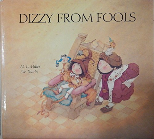 9780887080043: Dizzy from Fools (Eve Tharlet)
