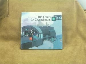 Imagen de archivo de The Train to Grandma's a la venta por Better World Books