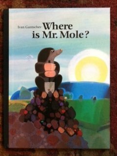 9780887081095: Where is Mister Mole?