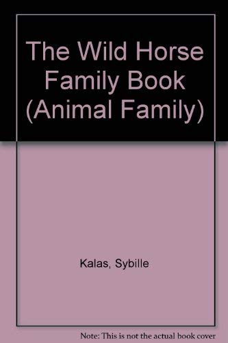 Stock image for The Wild Horse Family Book for sale by Better World Books