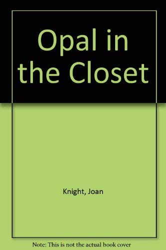 9780887081743: Opal in the Closet
