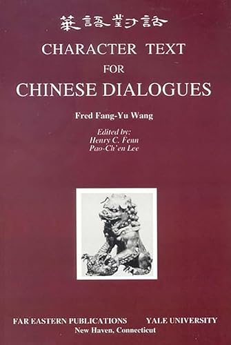 Stock image for Character Text for Chinese Dialogues (Far Eastern Publications Series) for sale by Irish Booksellers