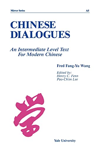 Imagen de archivo de Chinese Dialogues: An Intermediate Level Text for Modern Chinese (Far Eastern Publications Series) a la venta por Midtown Scholar Bookstore