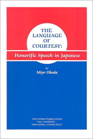 Stock image for The Language of Courtesy: Honorific Speech in Japanese for sale by Half Price Books Inc.