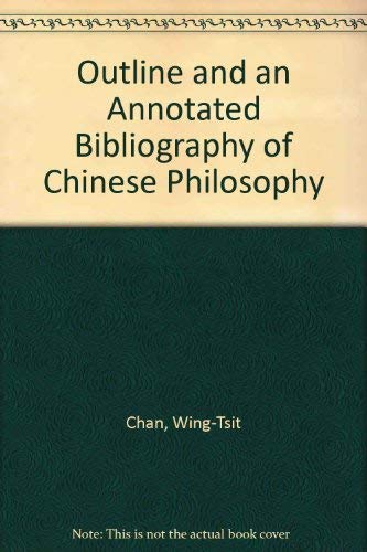 Stock image for Outline and an Annotated Bibliography of Chinese Philosophy for sale by BooksElleven