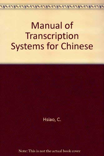 Stock image for Manual of Transcription Systems for Chinese for sale by Midtown Scholar Bookstore