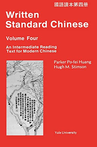 Stock image for Written Standard Chinese, Volume Four: An Intermediate Reading Text for Modern Chinese (Far Eastern Publications Series) for sale by Lucky's Textbooks