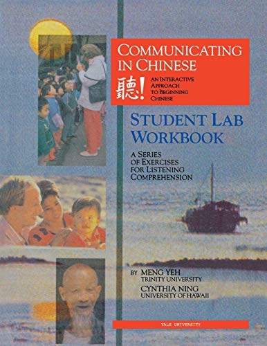 Beispielbild fr Communicating in Chinese: Student Lab Workbook : A Series of Exercises for Listening Comprehension zum Verkauf von Better World Books