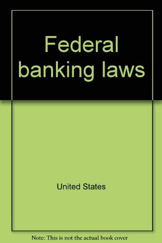 Federal banking laws (9780887128448) by United States
