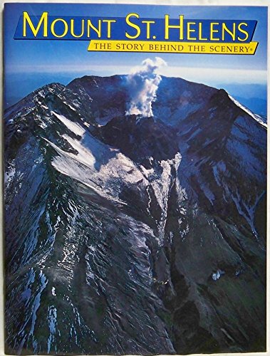 Stock image for Mount St. Helens: The Story Behind the Scenery for sale by Your Online Bookstore