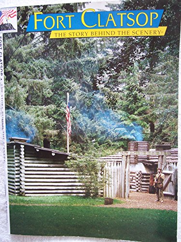 9780887140112: Fort Clatsop: The Story Behind the Scenery