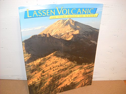 Stock image for Lassen Volcanic: The Story Behind the Scenery for sale by Once Upon A Time Books