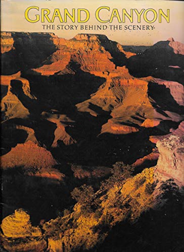 Stock image for Grand Canyon: The Story Behind the Scenery for sale by More Than Words