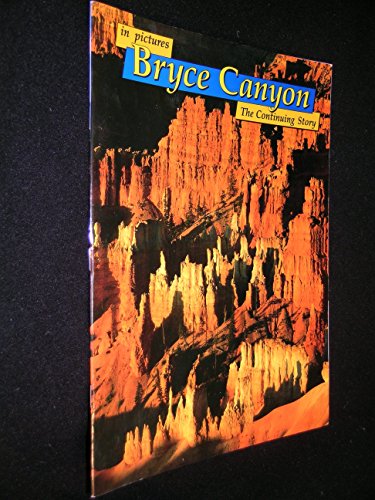 Imagen de archivo de In Pictures Bryce Canyon : The Continuing Story a la venta por Better World Books: West