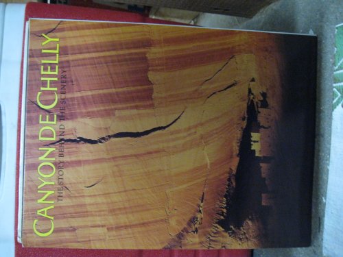 Stock image for Canyon De Chelly: The Story Behind the Scenery for sale by SecondSale
