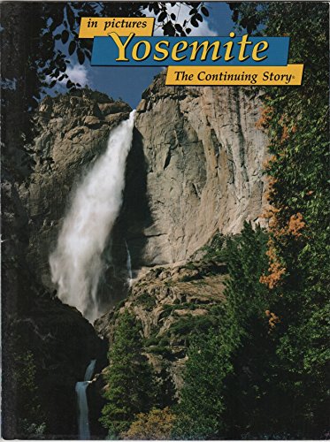9780887140570: in pictures Yosemite: The Continuing Story