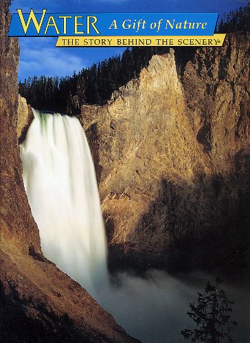 Stock image for Water, a Gift of Nature : The Story Behind the Scenery for sale by Better World Books