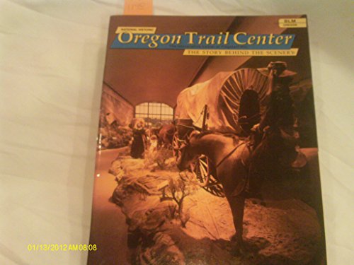 9780887140891: National Historic Oregon Trail Center: The Interpretive Center at Flagstaff Hill (The story behind the scenery)