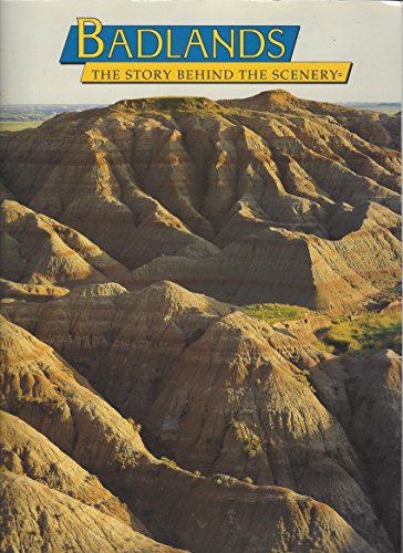 Beispielbild fr Badlands : The Story Behind the Scenery zum Verkauf von Better World Books