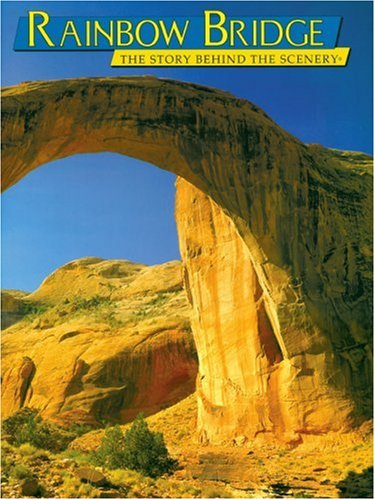 Stock image for Rainbow Bridge: The Story Behind the Scenery for sale by 2Vbooks