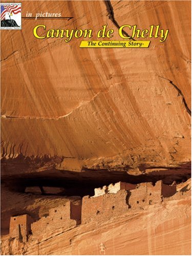 Stock image for In Pictures CANYON DE CHELLY: The Continuing Story for sale by Wonder Book
