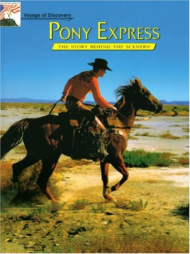 Stock image for Pony Express: Voyage of Discovery:The Story Behind the Scenery for sale by SecondSale
