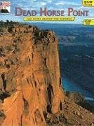 Stock image for Dead Horse Point: The Story Behind the Scenery (Discover America (KC Publications)) for sale by SecondSale