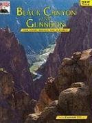 Stock image for Black Canyon of the Gunnison and Curicanti National Recreation Area: The Story Behind the Scenery (Discover America: National Parks) for sale by Front Cover Books