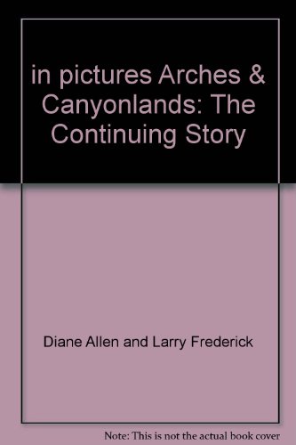 Stock image for in pictures Arches & Canyonlands: The Continuing Story (French Edition) for sale by Ammareal