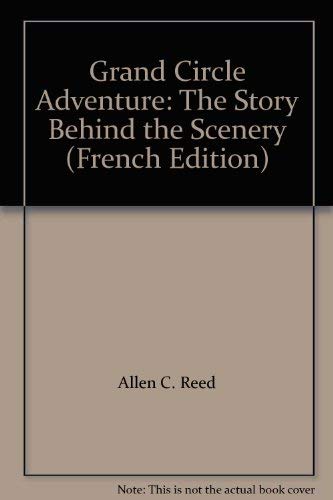 9780887147906: Grand Circle Adventure: The Story Behind the Scenery (French Edition)