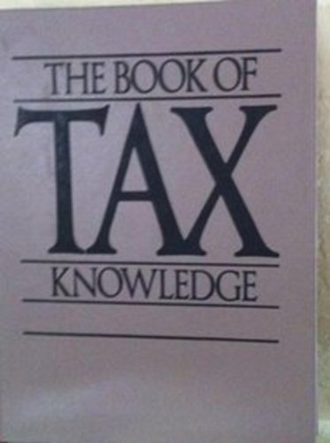Stock image for Book of Tax Knowledge, The for sale by Beautiful Tomes
