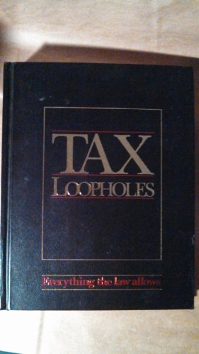 Beispielbild fr Tax Loopholes: Everything the Law Allows zum Verkauf von Better World Books