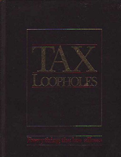 Stock image for Tax loopholes: Everything the law allows for sale by Gulf Coast Books