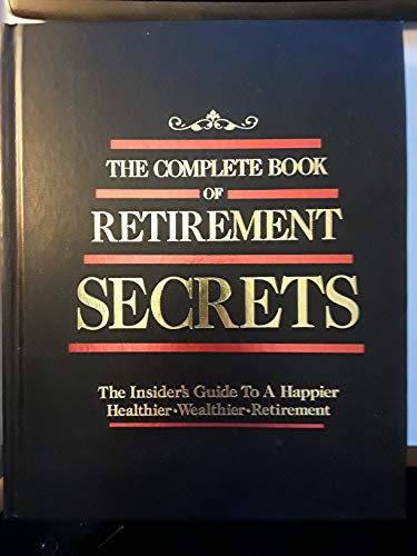 Beispielbild fr The Complete Book of Retirement Secrets zum Verkauf von BookHolders