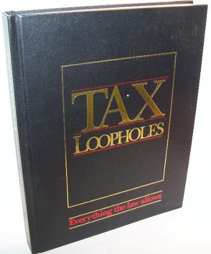 Stock image for Tax Loopholes: Everything the Law Allows for sale by Persephone's Books