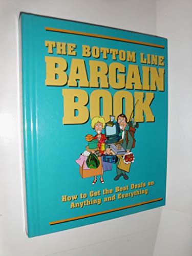 Stock image for The bottom line bargain book: How to get the best deals on anything and everything for sale by Better World Books: West