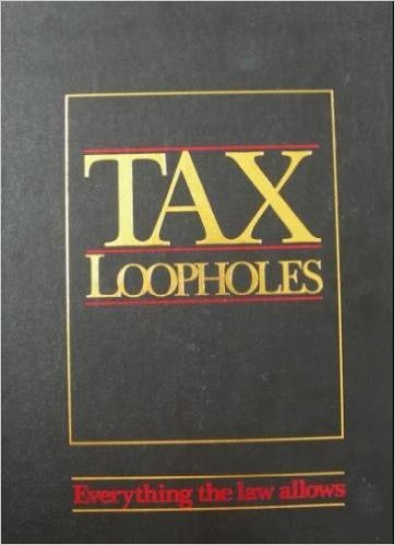 Stock image for Tax Loopholes: Everything the Law Allows for sale by Jenson Books Inc