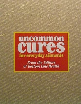 Beispielbild fr Uncommon Cures for Everyday Ailments zum Verkauf von Better World Books