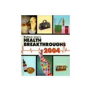 Beispielbild fr Bottom Line's Health Breakthroughs 2004 zum Verkauf von Better World Books