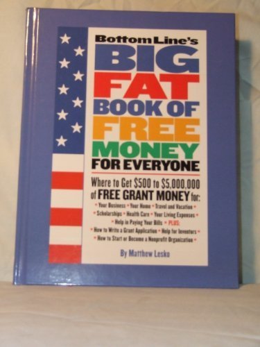 Stock image for Bottom Lines Big Fat Book Of Free Money For Everyone for sale by JR Books