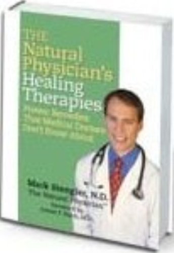 Beispielbild fr The Natural Physician's Healing Therapies (PROVEN REMEDIES THAT MEDICAL DOCTORS DON'T KNOW ABOUT) zum Verkauf von Better World Books