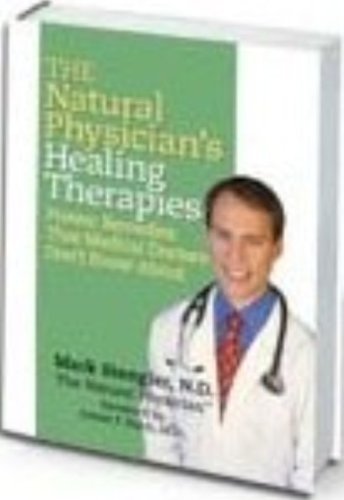 Imagen de archivo de The Natural Physician's Healing Therapies (PROVEN REMEDIES THAT MEDICAL DOCTORS DON'T KNOW ABOUT) a la venta por Better World Books