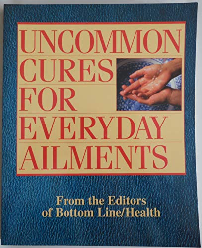 Beispielbild fr Uncommon Cures For Everday Ailments zum Verkauf von Better World Books: West